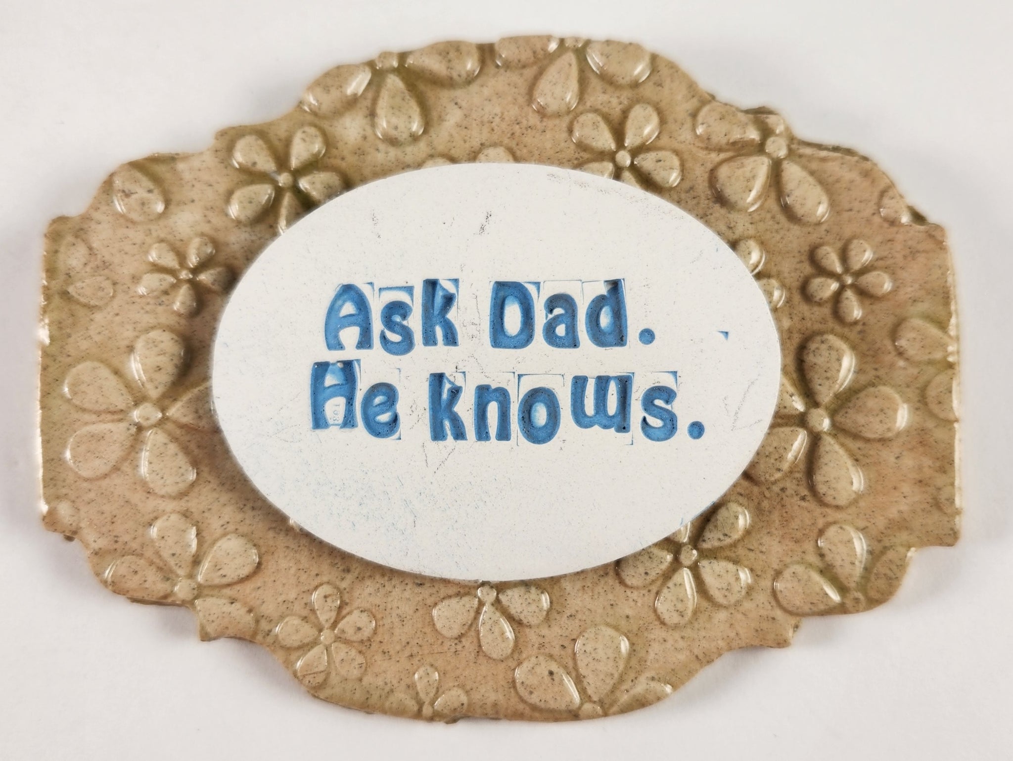 Ask Dad He Knows Word Plaque