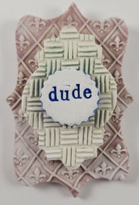 Dude Word Plaque
