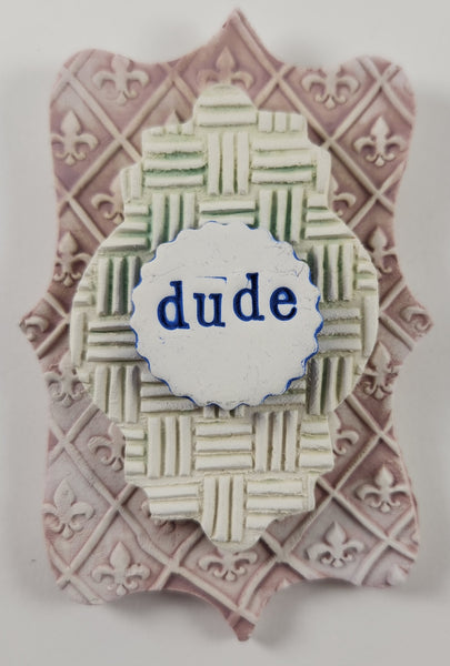 Dude Word Plaque
