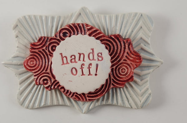 "Hands Off!" word plaque - Artworks by Karen Fincannon