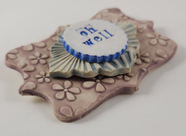 "Oh Well" word plaque - Artworks by Karen Fincannon