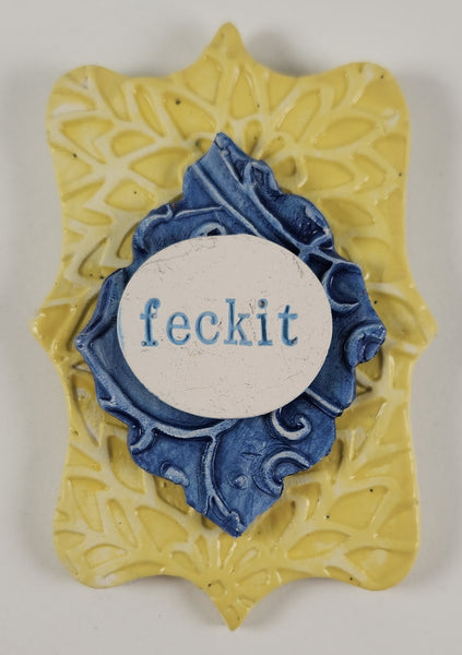"Feckit" word plaque