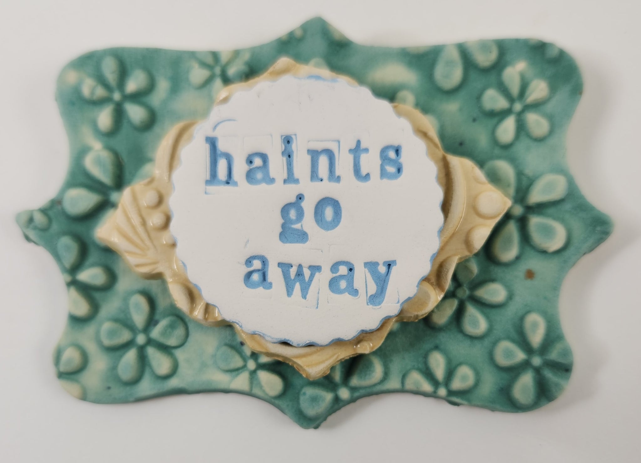 Haints Go Away Wall Plaque