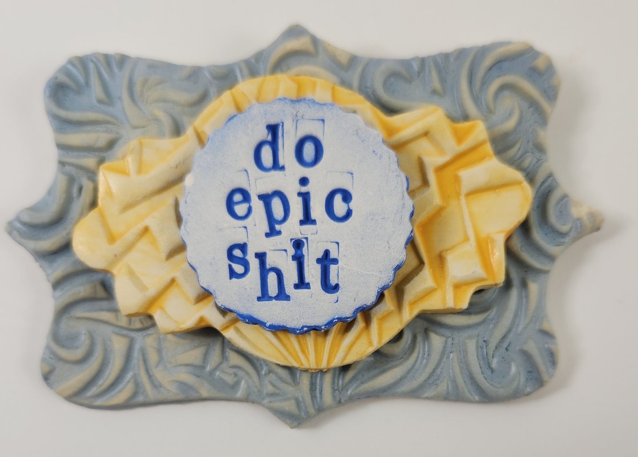 Do Epic Shit Plaque