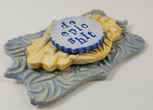 Do Epic Shit Plaque