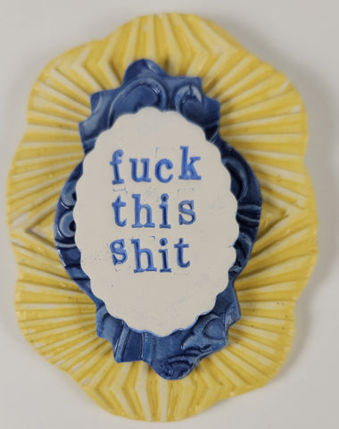 "Fuck this Shit" word plaque
