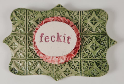 "Feckit" word plaque
