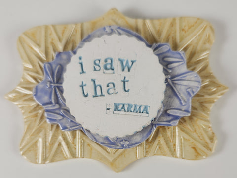 "I Saw That" word plaque