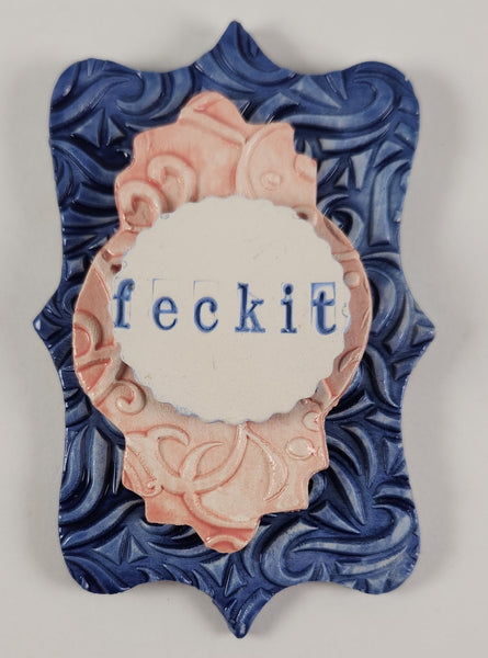"Feckit" word plaque