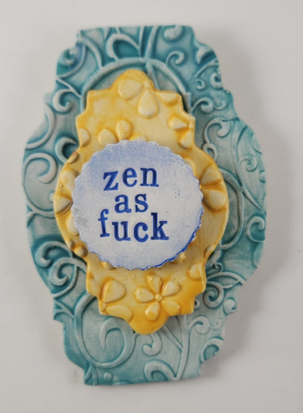 "Zen as Fuck" word plaque - Artworks by Karen Fincannon
