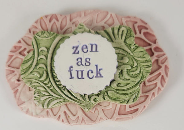 "Zen as Fuck" word plaque