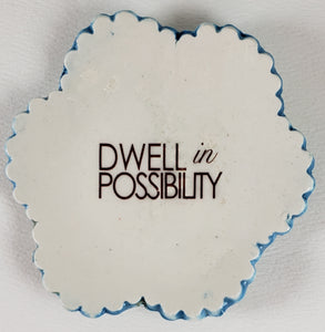 Tiny Plate with "Dwell in Possibility"