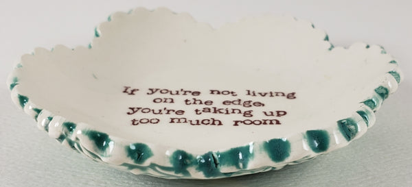 Tiny Plate with "...living on the edge..."