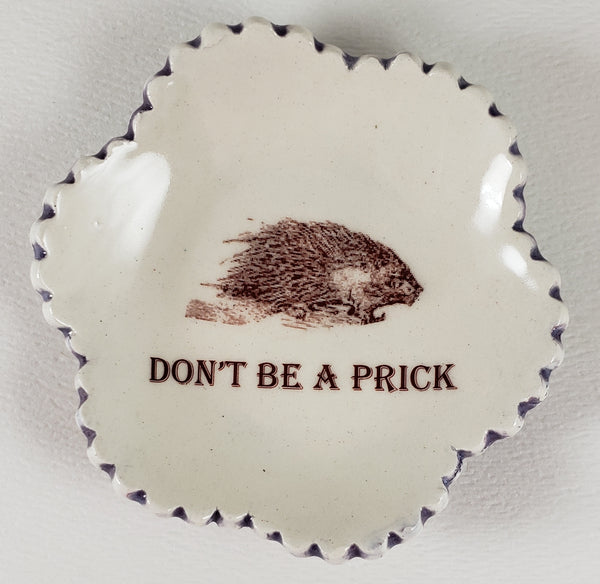 Tiny Plate with "Don't Be a Prick"