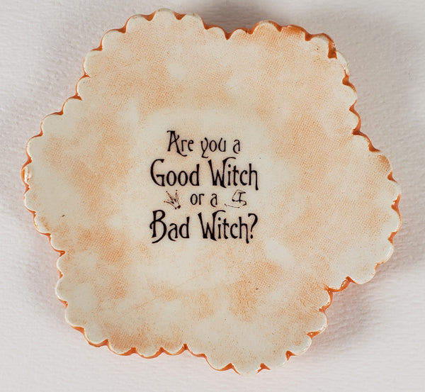 Tiny Plate with "Are You a Good Witch or a Bad Witch?" - Artworks by Karen Fincannon